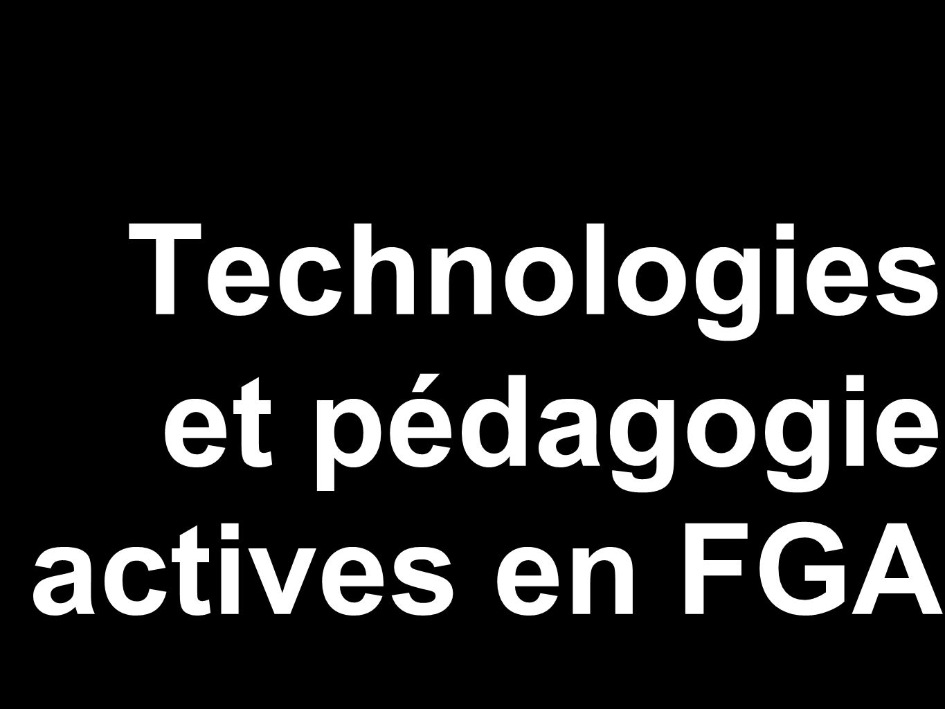 Technologies et pédagogie actives en FGA