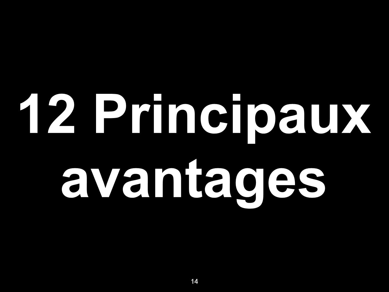 12 Principaux avantages 14