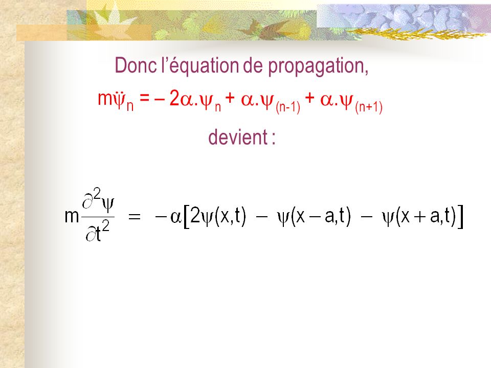 Donc léquation de propagation, = – 2. n +. (n-1) +. (n+1) devient :