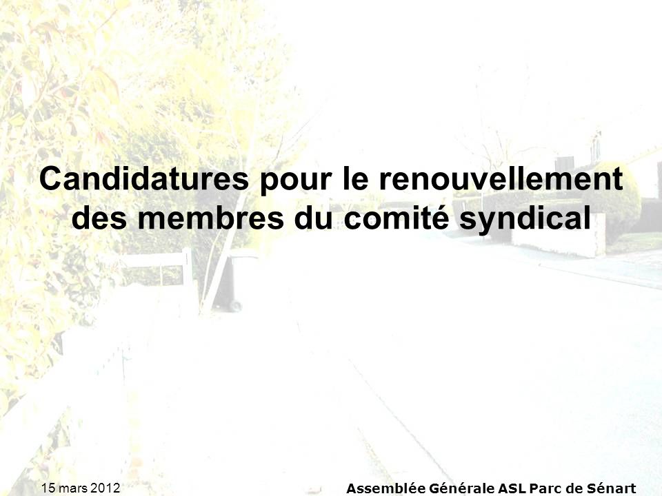 15 mars 2012 Assemblée Générale ASL Parc de Sénart Candidatures pour le renouvellement des membres du comité syndical