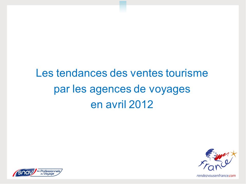 Les tendances des ventes tourisme par les agences de voyages en avril 2012