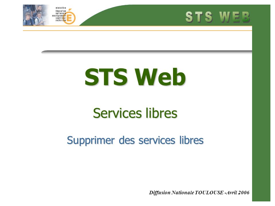 Diffusion Nationale TOULOUSE -Avril 2006 STS Web Services libres Supprimer des services libres