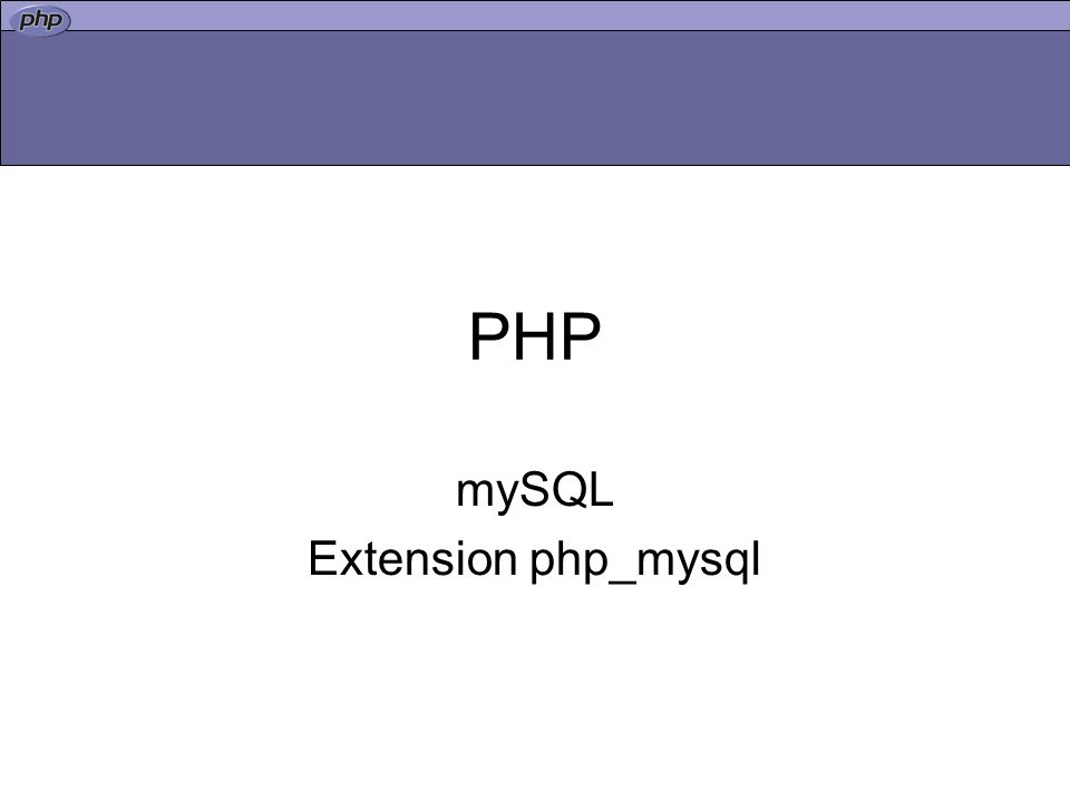 PHP mySQL Extension php_mysql