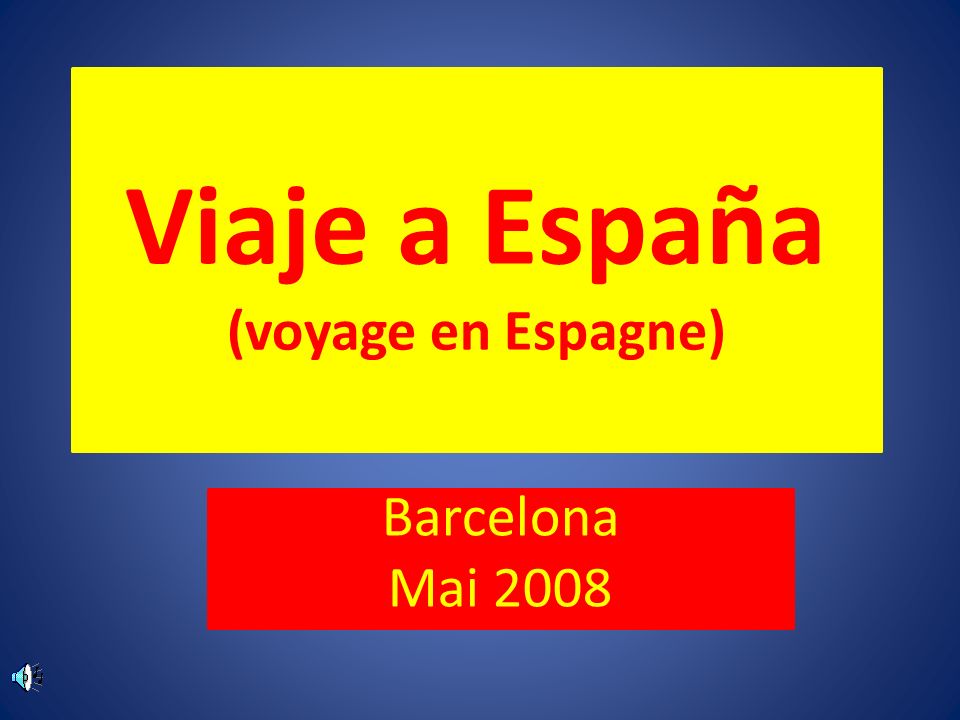 Viaje a España (voyage en Espagne) Barcelona Mai 2008