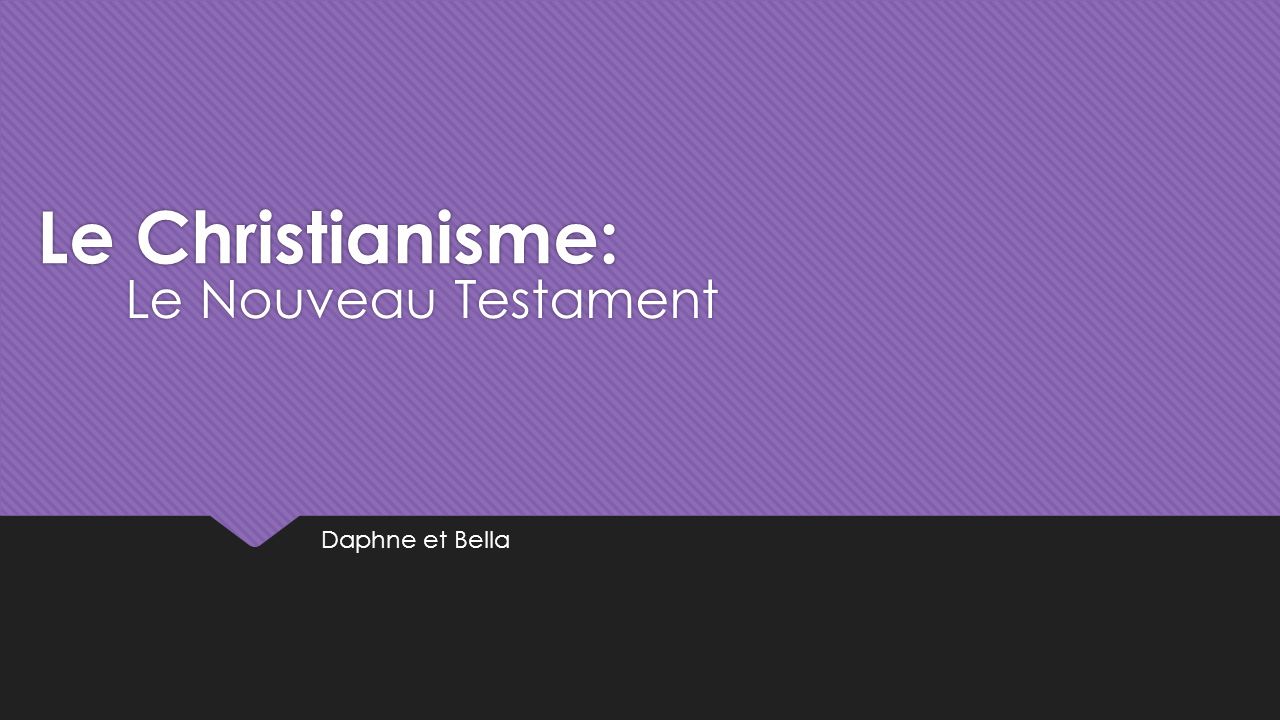Le Christianisme: Le Nouveau Testament Daphne et Bella