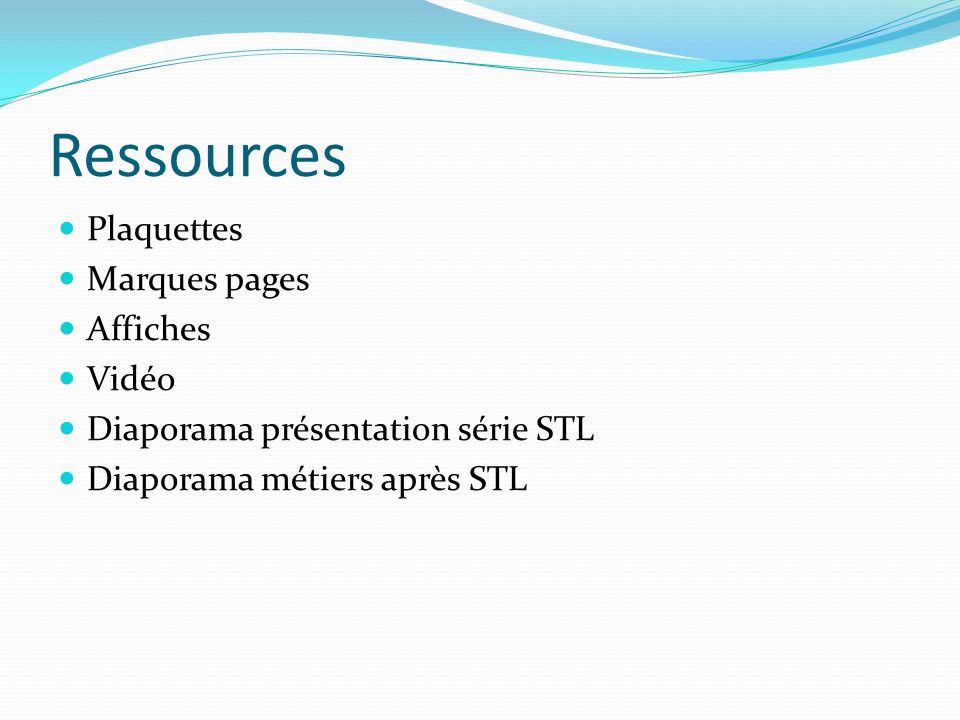 Ressources Plaquettes Marques pages Affiches Vidéo Diaporama présentation série STL Diaporama métiers après STL