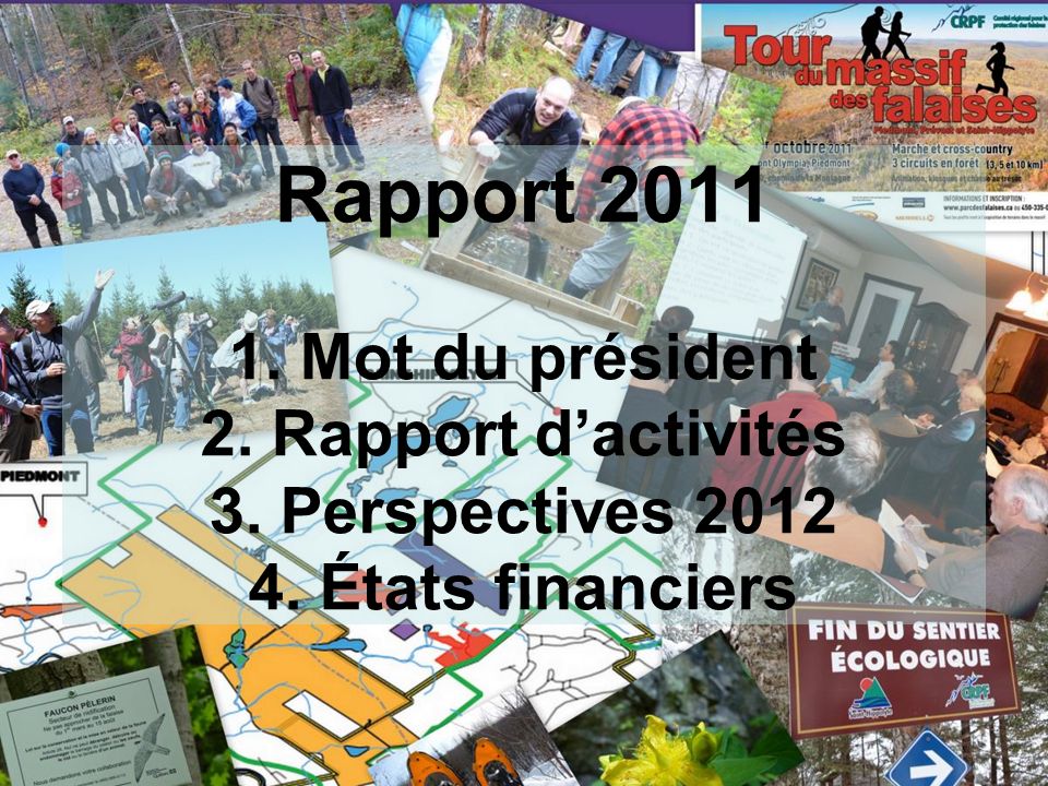 Rapport Mot du président 2. Rapport dactivités 3. Perspectives États financiers