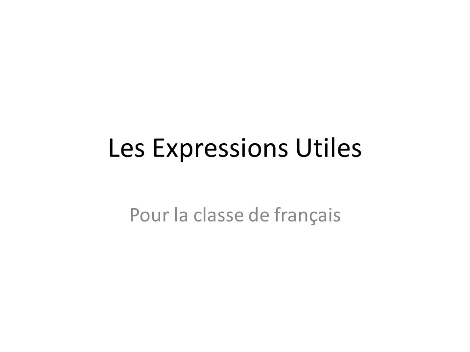 Les Expressions Utiles Pour la classe de français