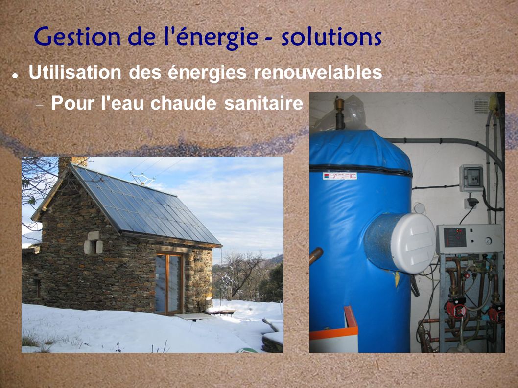 Gestion de l énergie - solutions Utilisation des énergies renouvelables Pour l eau chaude sanitaire