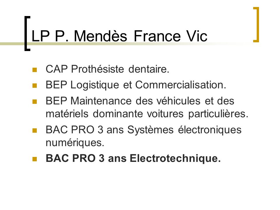 LP P. Mendès France Vic CAP Prothésiste dentaire.