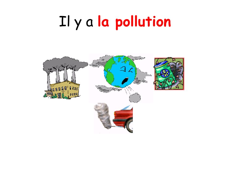Il y a la pollution