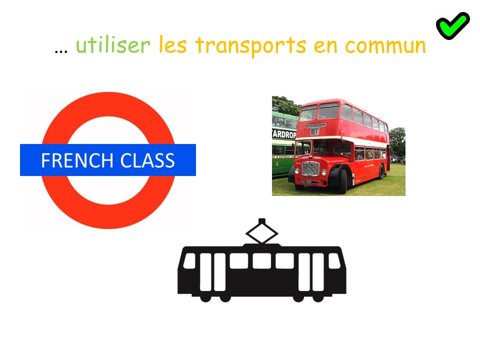 … utiliser les transports en commun FRENCH CLASS