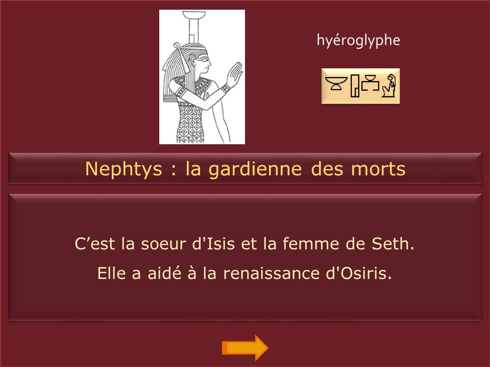 Isis : la déesse-mère Isis est la femme d Osiris et la mère d Horus.