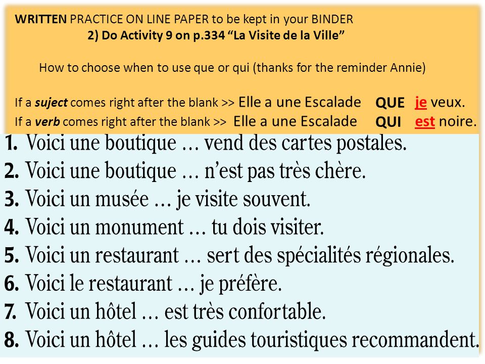WRITTEN PRACTICE ON LINE PAPER to be kept in your BINDER 1)Do Activity 8 on p.334 Quest-ce quils font.