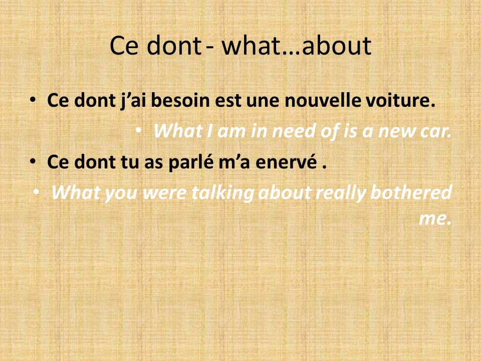 DONT = OF WHICH, OF WHOM, WHOSE As-tu trouvé les clés dont tu as besoin.