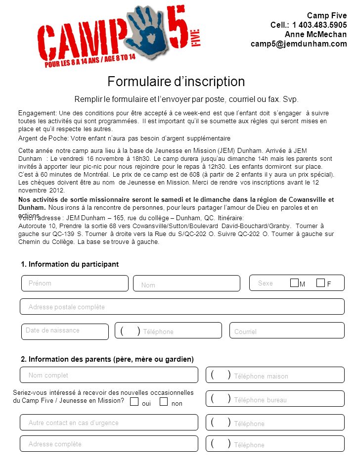 Formulaire dinscription Remplir le formulaire et lenvoyer par poste, courriel ou fax.
