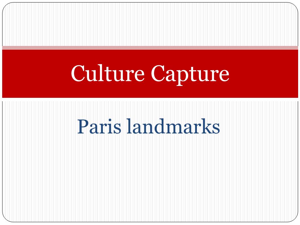 Paris landmarks Culture Capture