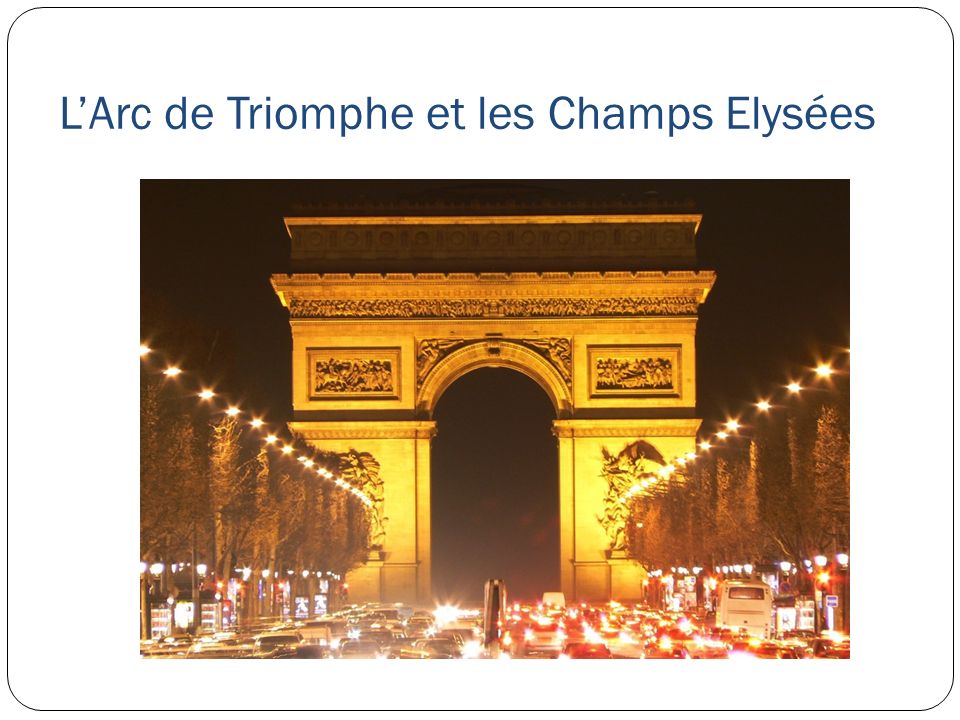 LArc de Triomphe et les Champs Elysées
