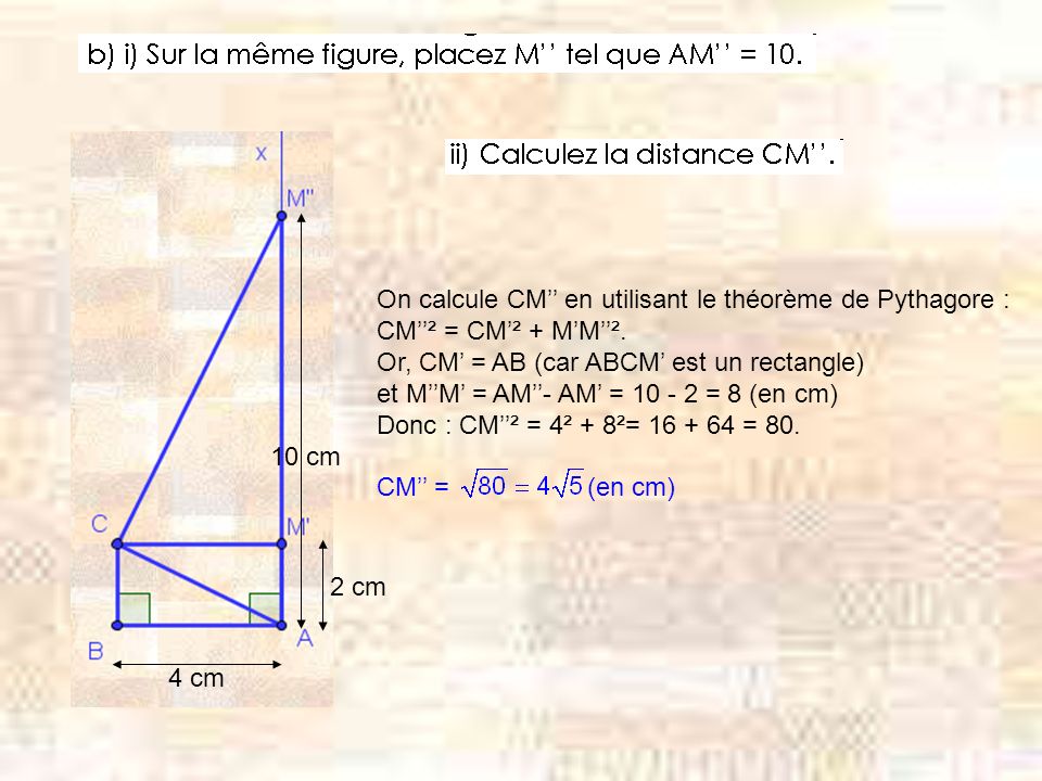 On calcule CM en utilisant le théorème de Pythagore : CM² = CM² + MM².