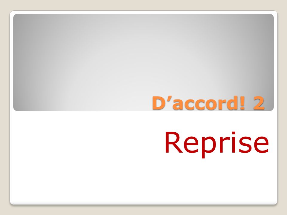 Daccord! 2 Reprise