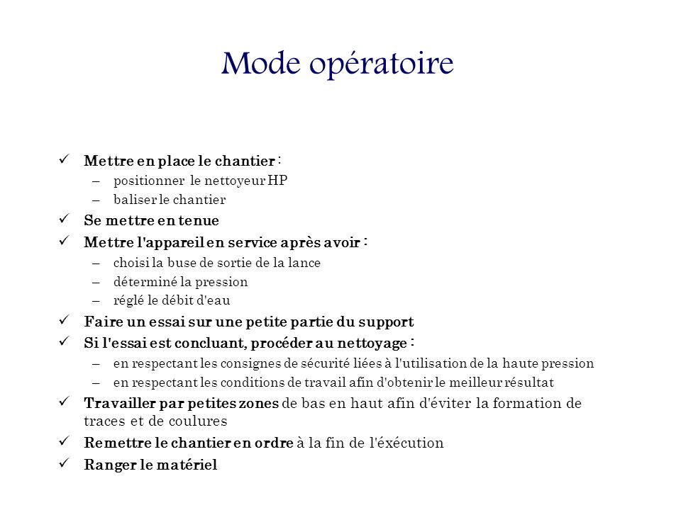 Mode opératoire Mettre en place le chantier \u2013positionner le nettoyeur HP \u2013baliser le