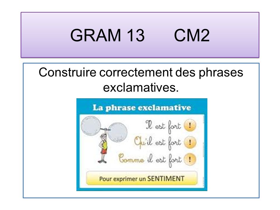 GRAM 13 CM2 Construire correctement des phrases exclamatives.