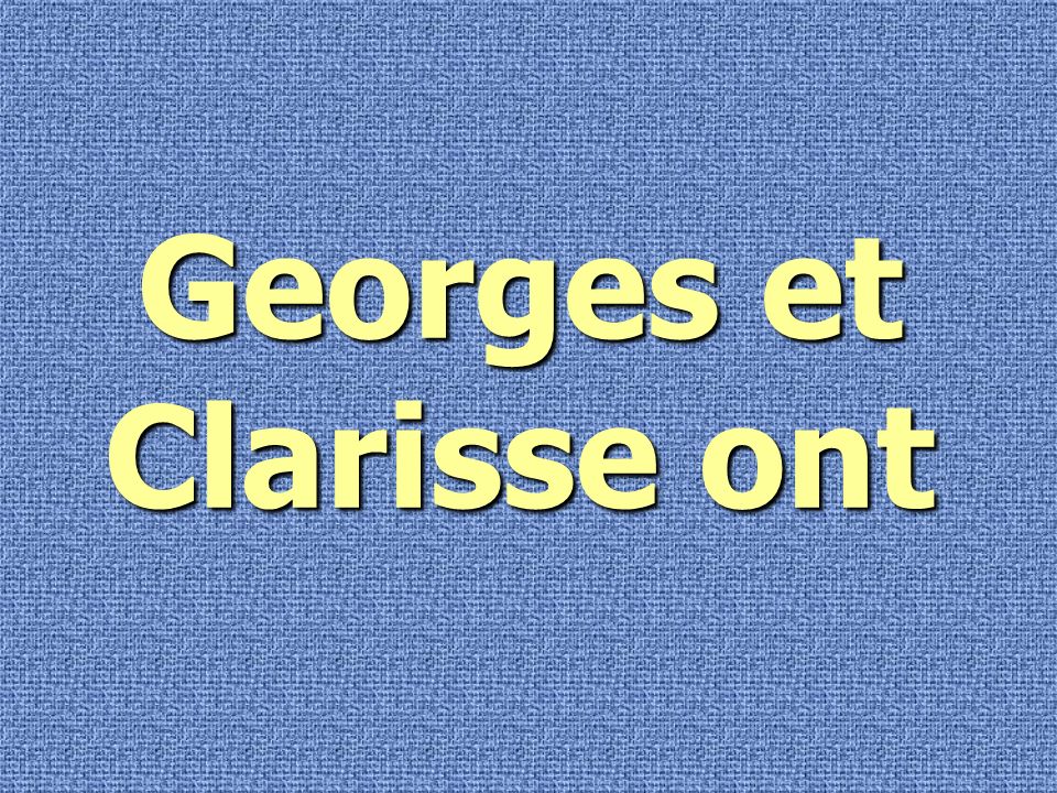 Georges et Clarisse ont
