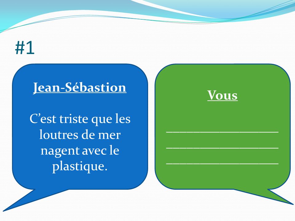 #1 Jean-Sébastion Cest triste que les loutres de mer nagent avec le plastique.