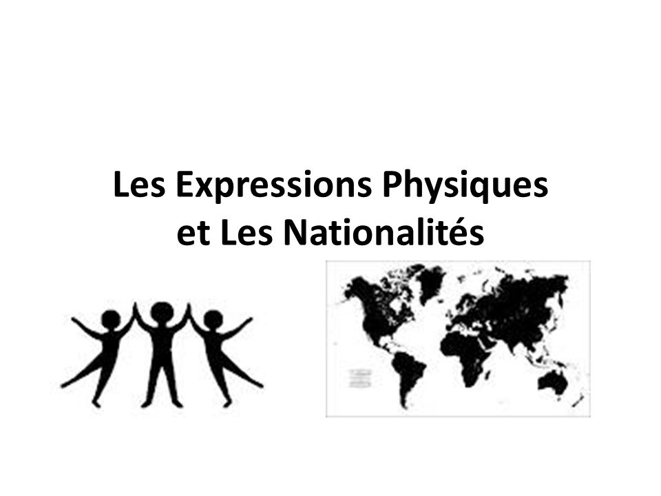 Les Expressions Physiques et Les Nationalités