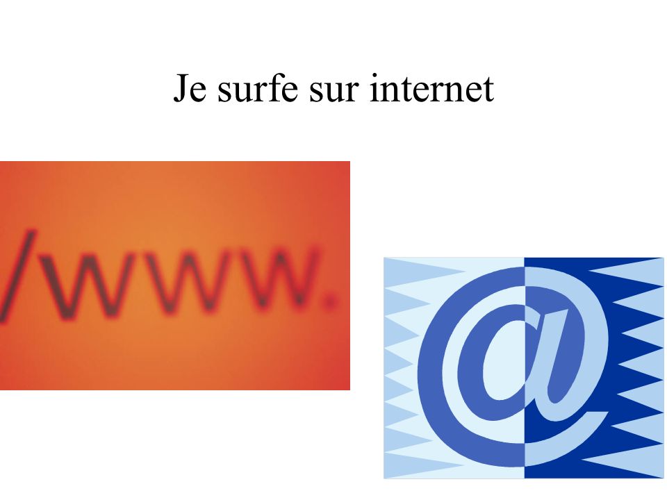 Je surfe sur internet