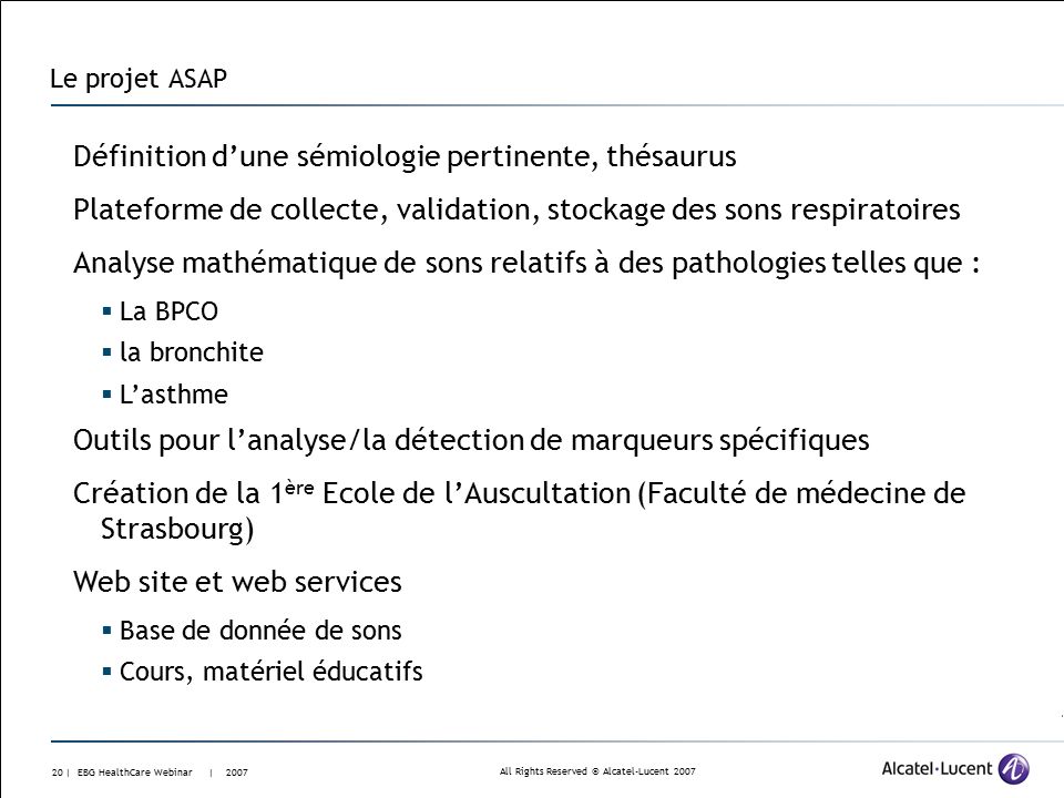All Rights Reserved © Alcatel-Lucent | EBG HealthCare Webinar | 2007 Le projet ASAP
