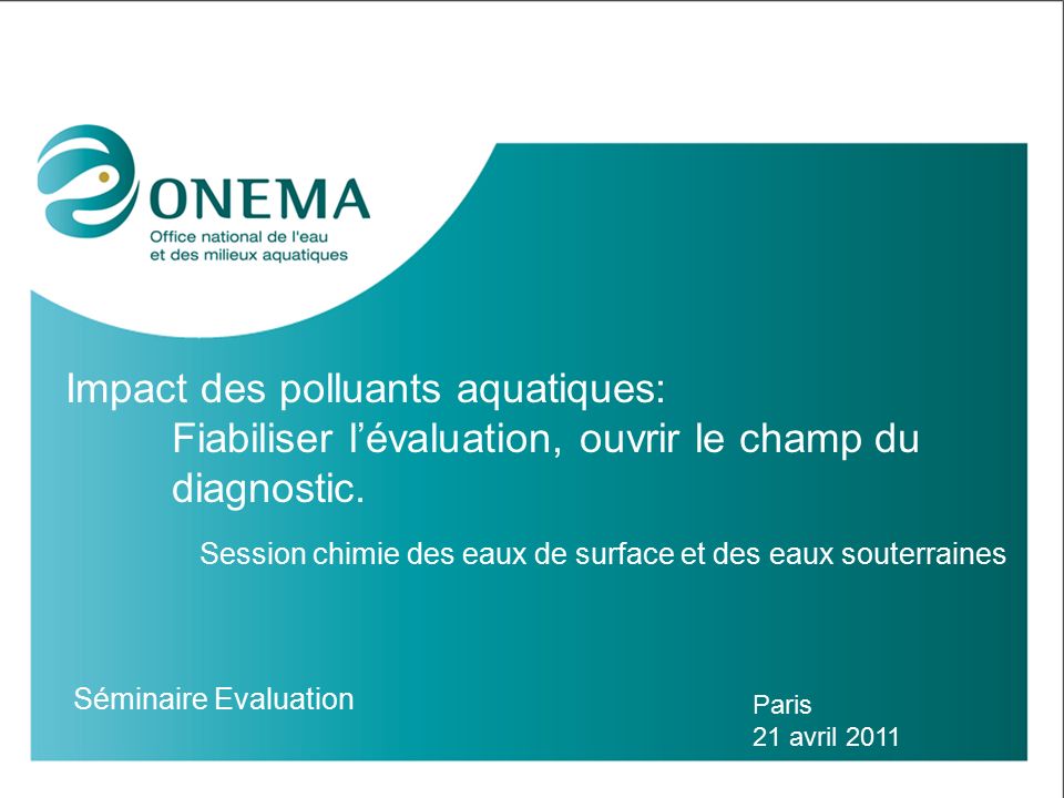 Impact des polluants aquatiques: Fiabiliser l’évaluation, ouvrir le champ du diagnostic.