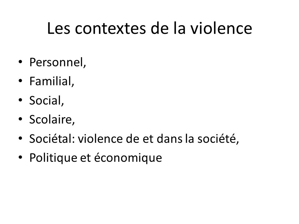 Les causes de la violence La violence pousse et se développe sur un terreau de violences symboliques.