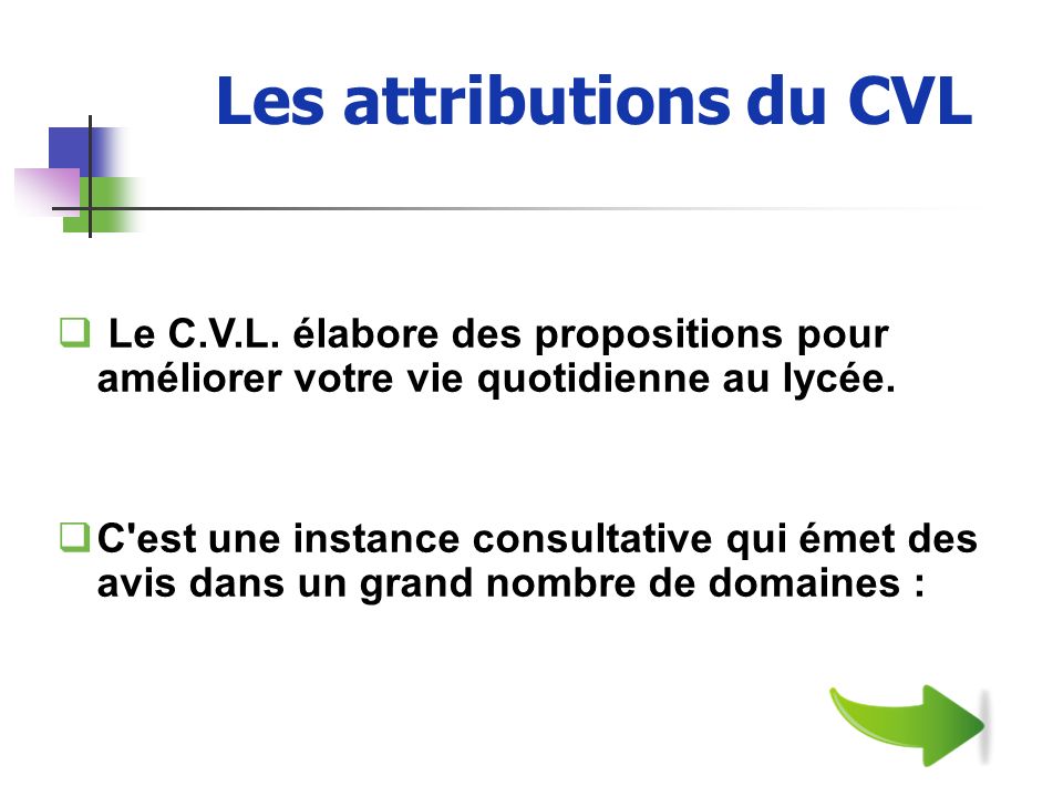 Les attributions du CVL  Le C.V.L.
