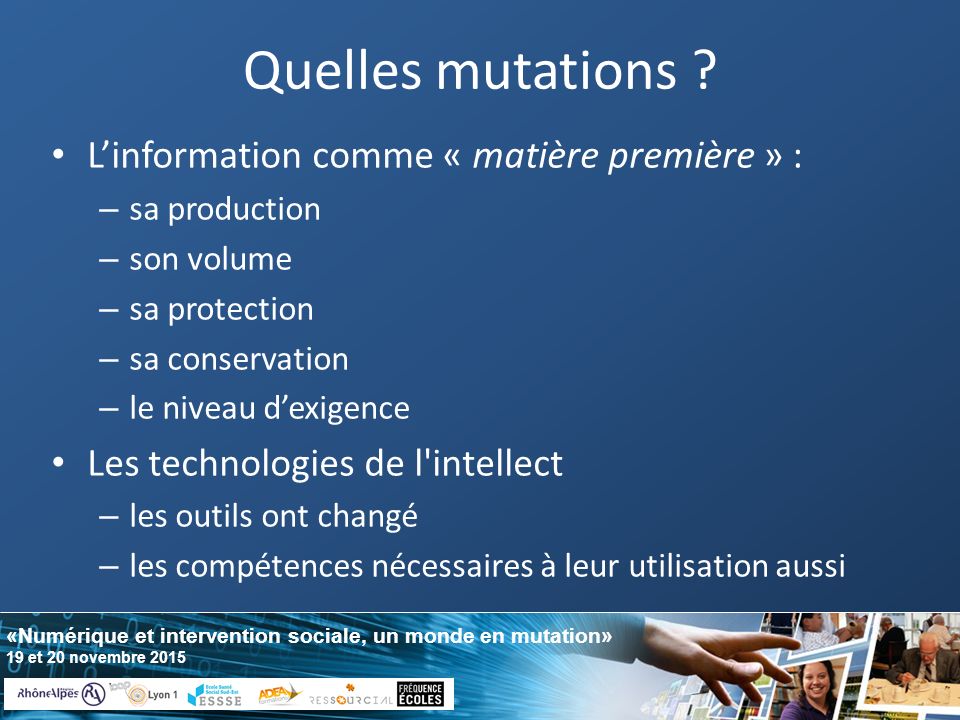 «Numérique et intervention sociale, un monde en mutation» 19 et 20 novembre 2015 Quelles mutations .