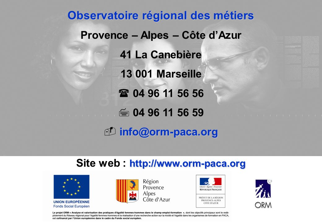 Observatoire régional des métiers Provence – Alpes – Côte d’Azur 41 La Canebière Marseille      Site web :