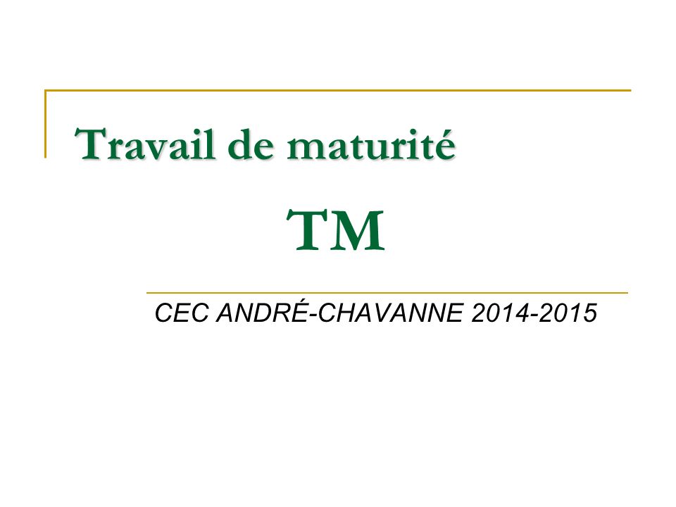 Travail de maturité CEC ANDRÉ-CHAVANNE TM