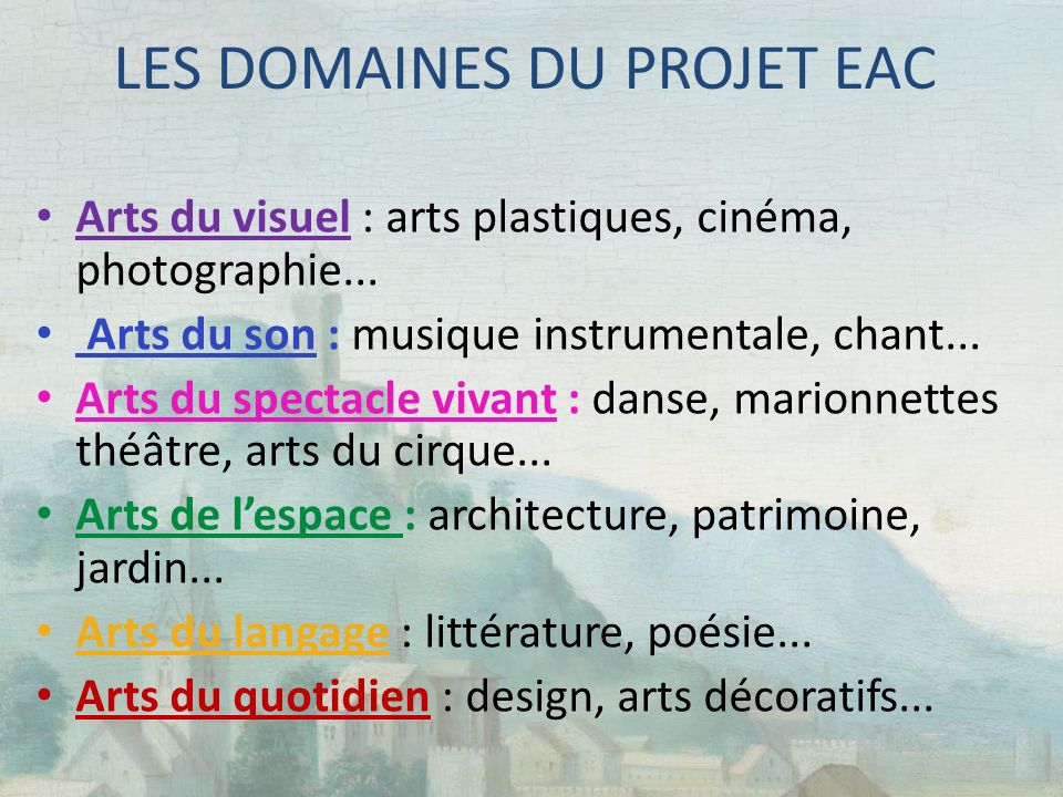 LES DOMAINES DU PROJET EAC Arts du visuel : arts plastiques, cinéma, photographie...