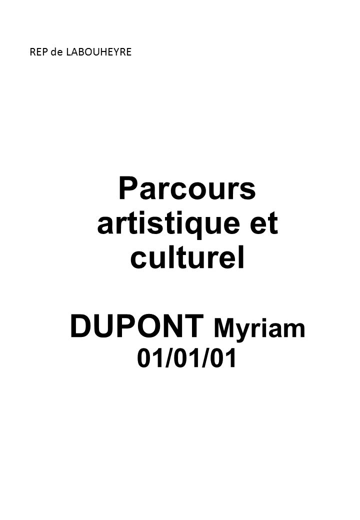 Parcours artistique et culturel DUPONT Myriam 01/01/01 REP de LABOUHEYRE