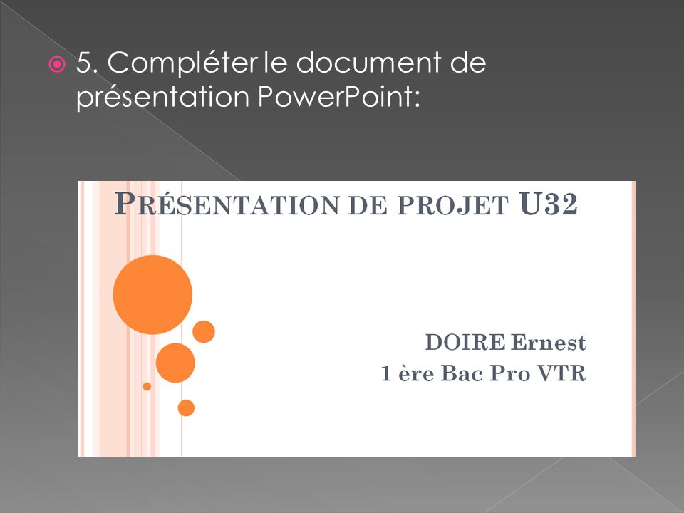  5. Compléter le document de présentation PowerPoint: