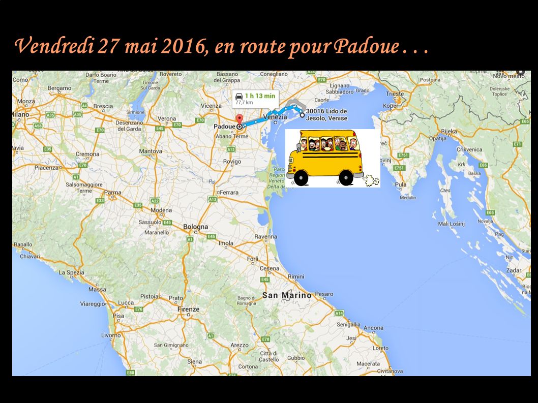 Vendredi 27 mai 2016, en route pour Padoue...