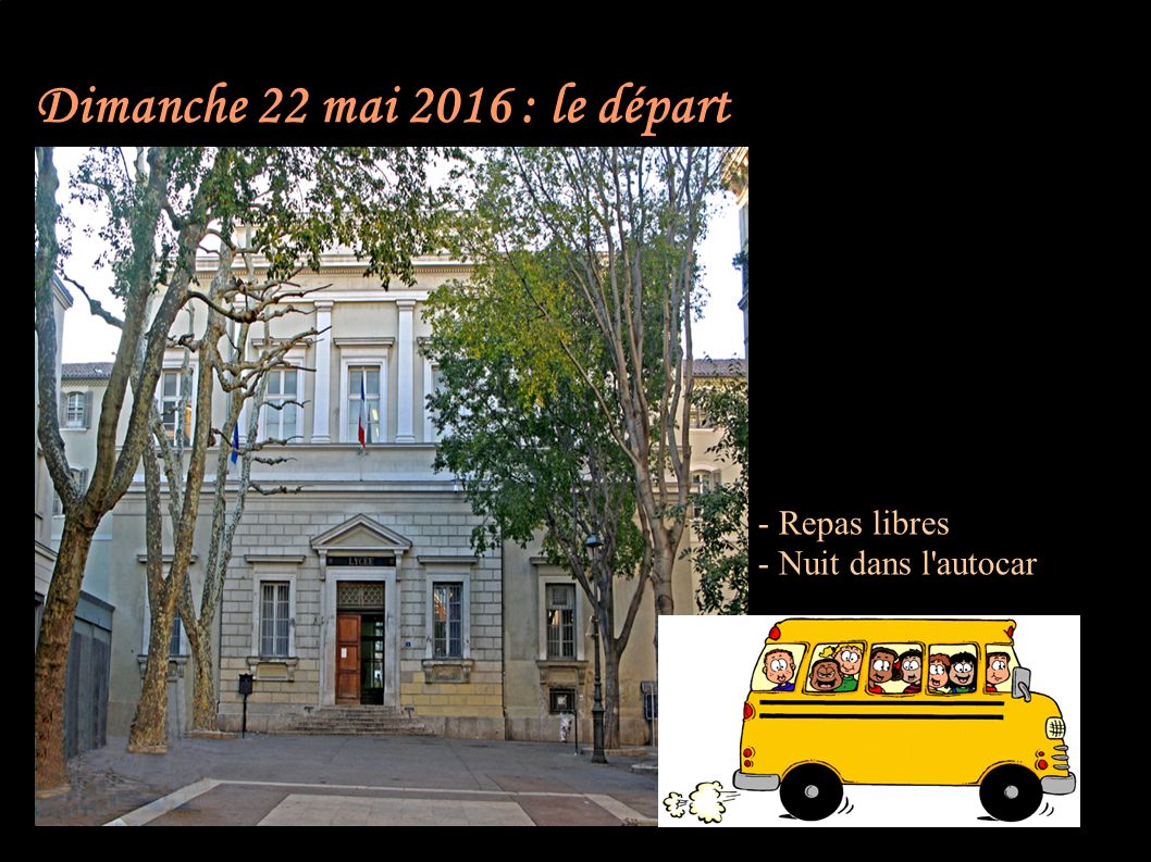 Dimanche 22 mai 2016 : le départ - Repas libres - Nuit dans l autocar