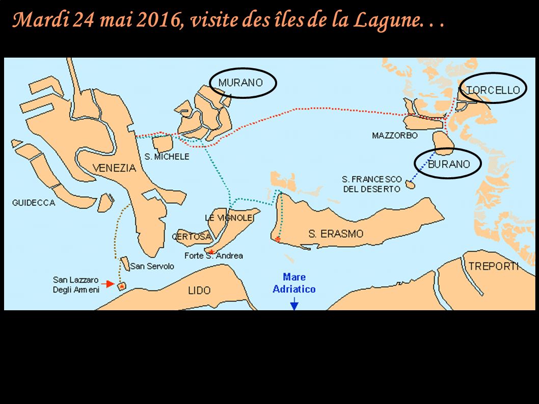 Mardi 24 mai 2016, visite des îles de la Lagune...