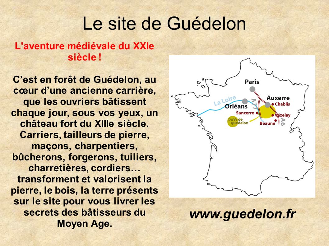 Le site de Guédelon L aventure médiévale du XXIe siècle .