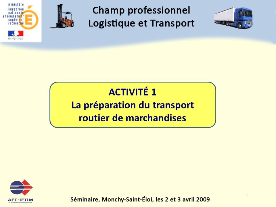 2 ACTIVITÉ 1 La préparation du transport routier de marchandises