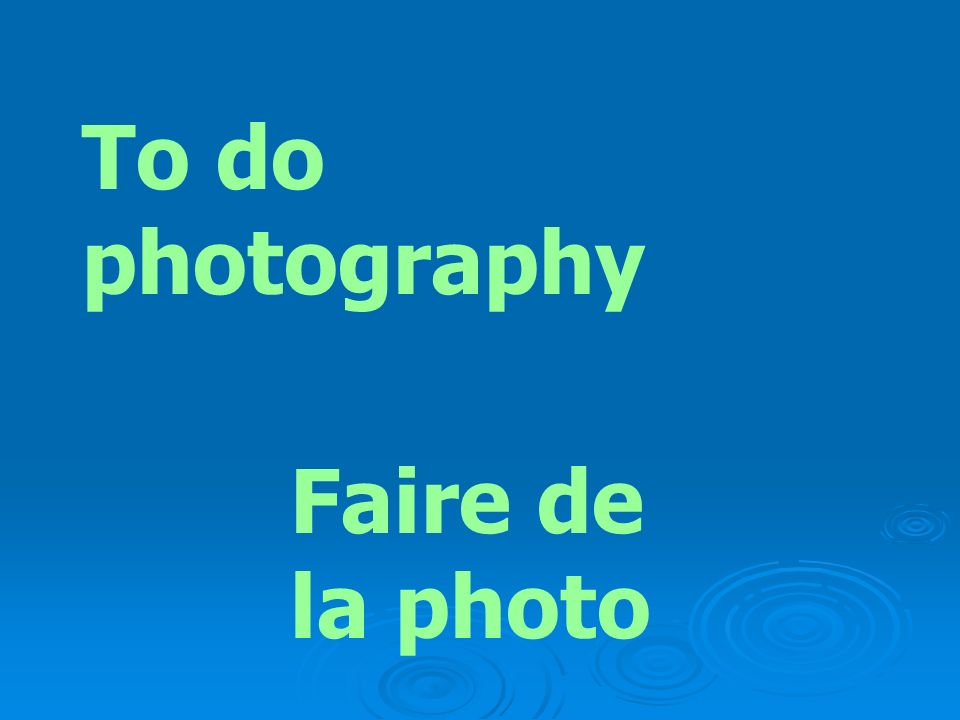 To do photography Faire de la photo