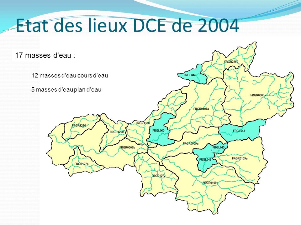 Etat des lieux DCE de masses d’eau cours d’eau 5 masses d’eau plan d’eau 17 masses d’eau :