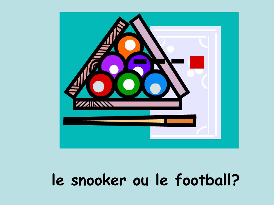 le snooker ou le football