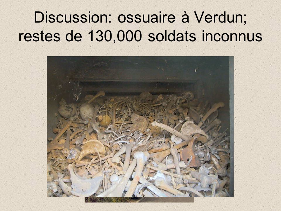 Discussion: ossuaire à Verdun; restes de 130,000 soldats inconnus