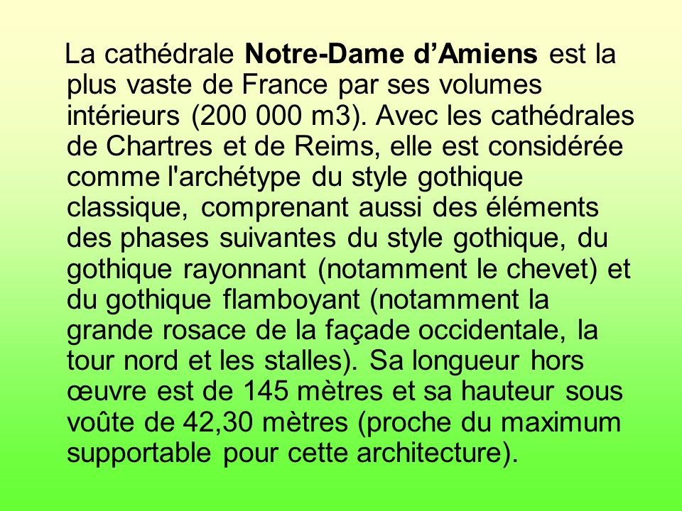 La cathédrale Notre-Dame d’Amiens est la plus vaste de France par ses volumes intérieurs ( m3).